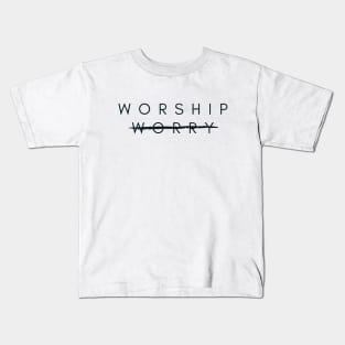 WORSHIP not WORRY Kids T-Shirt